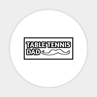 Table tennis dad , Gift for table tennis players With Mustache Magnet